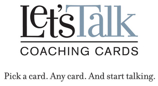 LET'S TALK COACHING CARDS PICK A CARD. ANY CARD. AND START TALKING. logo