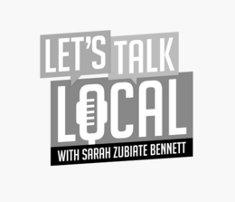LET'S TALK LOCAL WITH SARAH ZUBIATE BENNETT logo