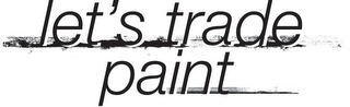 LET'S TRADE PAINT logo