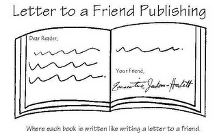 LETTER TO A FRIEND PUBLISHING DEAR READER, YOUR FRIEND, EARNESTINE JACKSON-HACKETT WHERE EACH BOOK IS WRITTEN LIKE WRITING A LETTER TO A FRIEND. logo