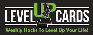 LEVEL UP CARDS WEEKLY HACKS TO LEVEL UP YOUR LIFE! logo
