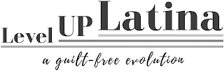 LEVEL UP LATINA A GUILT-FREE EVOLUTION logo