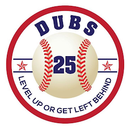 LEVEL UP OR GET LEFT BEHIND DUBS 25 logo