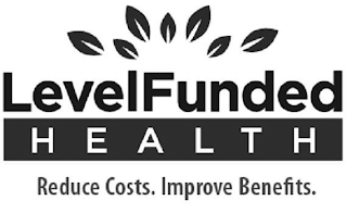 LEVELFUNDED HEALTH REDUCE COSTS. IMPROVE BENEFITS. logo