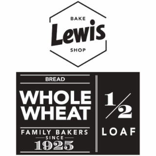 LEWIS BAKE SHOP BREAD WHOLE WHEAT FAMILY BAKERS SINCE 1925 1/2 LOAF logo