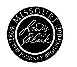 LEWIS & CLARK 1804 MISSOURI 2004 THE JOURNEY BEGINS logo