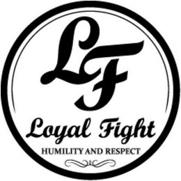 LF LOYAL FIGHT HUMILITY AND RESPECT logo
