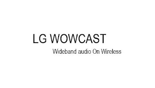 LG WOWCAST WIDEBAND AUDIO ON WIRELESS logo
