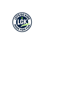 LGK LET'S GO KIDS MADE FOR FUN.