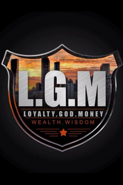 L.G.M LOYALTY. GOD. MONEY WEALTH WISDOM logo