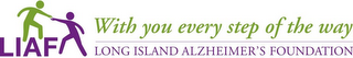 LIAF WITH YOU EVERY STEP OF THE WAY LONG ISLAND ALZHEIMER'S FOUNDATION logo