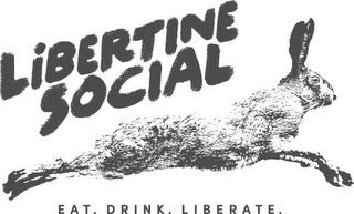 LIBERTINE SOCIAL EAT. DRINK. LIBERATE. logo