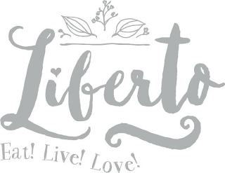 LIBERTO EAT! LIVE! LOVE! logo