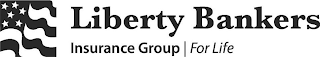 LIBERTY BANKERS INSURANCE GROUP | FOR LIFE logo