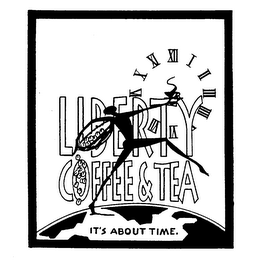 LIBERTY COFFEE & TEA IT'S ABOUT TIME. logo