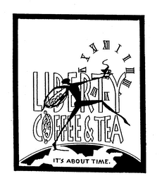 LIBERTY COFFEE & TEA IT'S ABOUT TIME. logo