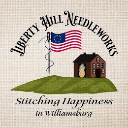 LIBERTY HILL NEEDLEWORKS STITCHING HAPPINESS IN WILLIAMSBURG logo