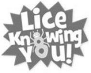 LICE KNOWING YOU! logo