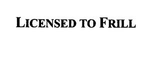 LICENSED TO FRILL logo