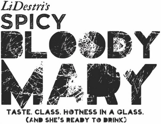 LIDESTRI'S SPICY BLOODY MARY TASTE. CLASS. HOTNESS IN A GLASS. AND SHE'S READY TO DRINK logo