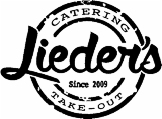 LIEDER'S SINCE 2009 CATERING TAKE-OUT
