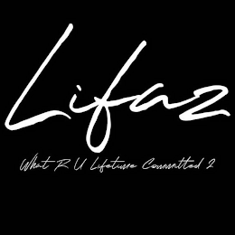 LIFAZ WHAT R U LIFETIME COMMITTED 2 logo