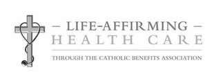 LIFE-AFFIRMING HEALTH CARE THROUGH THE CATHOLIC BENEFITS ASSOCIATION logo