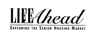 LIFE AHEAD EXPLORING THE SENIOR HOUSING MARKET logo