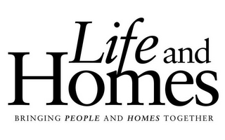 LIFE AND HOMES BRINGING PEOPLE AND HOMES TOGETHER logo