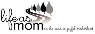LIFE AS MOM ON THE ROAD TO JOYFUL MOTHERHOOD logo