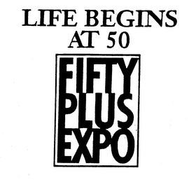 LIFE BEGINS AT 50 FIFTY PLUS EXPO logo