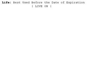 LIFE: BEST USED BEFORE THE DATE OF EXPIRATION LIVE ON logo