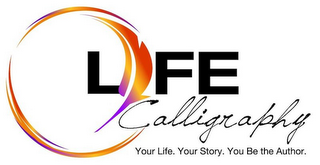 LIFE CALLIGRAPHY YOUR LIFE. YOUR STORY. YOU BE THE AUTHOR. logo