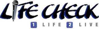 LIFE CHECK 1 LIFE 2 LIVE logo