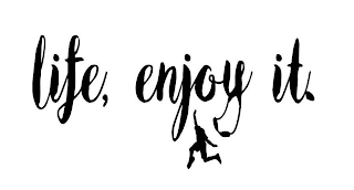 LIFE, ENJOY IT. logo