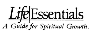 LIFE ESSENTIALS A GUIDE FOR SPIRITUAL GROWTH. logo