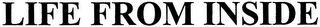 LIFE FROM INSIDE logo