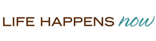 LIFE HAPPENS NOW logo