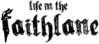 LIFE IN THE FAITHLANE logo