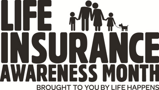 LIFE INSURANCE AWARENESS MONTH BROUGHT TO YOU BY LIFE HAPPENS logo