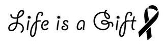 LIFE IS A GIFT logo