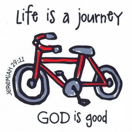LIFE IS A JOURNEY JEREMIAH 29:11 GOD ISGOOD logo