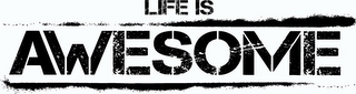 LIFE IS AWESOME logo