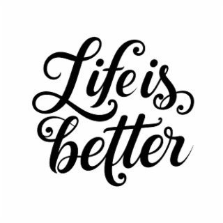 LIFE IS BETTER logo