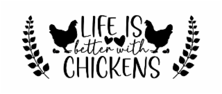 LIFE IS BETTER WITH CHICKENS
