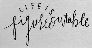 LIFE IS FIGUREOUTABLE logo