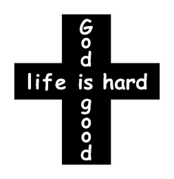 LIFE IS HARD GOD GOOD logo