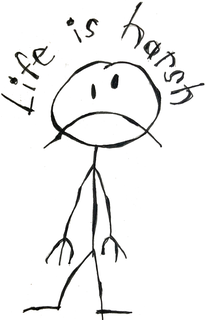 LIFE IS HARSH