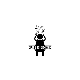 LIFE IS OK-ISH logo