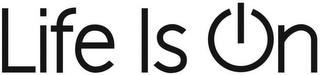 LIFE IS ON logo